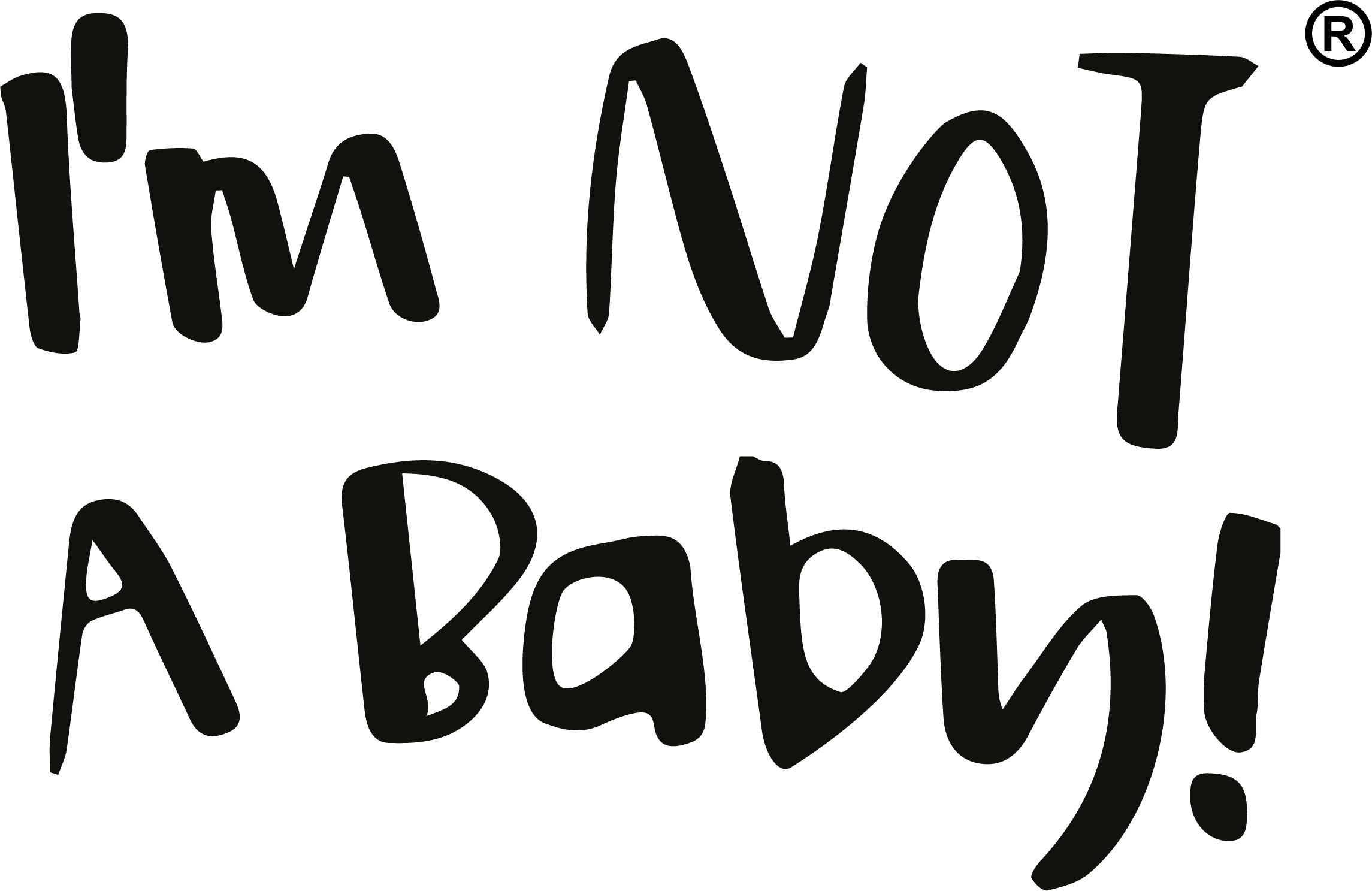 I'm NOT A Baby!